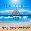 Topmodelz My Paradise - EP