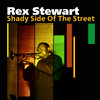Rex Stewart Shady Side of the Street