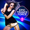 Flutlicht Epic Trance Force, Vol. 2 VIP Edition (A Selection of Future Nation and Emotion Vocal Trance)