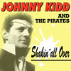 Johnny Kidd & The Pirates Shakin´all Over