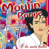 Moulin Rouge E` la mia bella