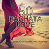 Evidence 50 Bachata Love (50 Romantic Bachata Songs)