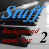 Stuff Background Music Box, Vol. 2