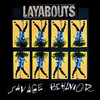 The Layabouts Savage Behavior