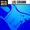 Lou Gramm Rock n` Roll Masters: Lou Gramm