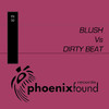 Blush Blush vs Dirty Beat