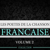 Jacques Brel Les poètes de la chanson française, vol. 2