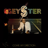 Geyster Come My Direction