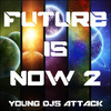 pax Future is Now, Vol. 2 (Young DJs Attack)