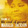 Mahalia Jackson The Soul of Gospel, Vol. 1