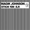 Magik Johnson Stick `Em EP - EP