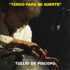 Tullio De Piscopo Tango Para Mi Suerte