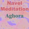 Aghora Navel Meditation