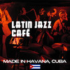 Quinta Avenida Latin Jazz Café - Made in Havana, Cuba