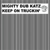 Mighty Dub Katz Keep On Truckin` - EP