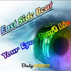 East Side Beat Your Eyes Don`t Lie