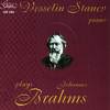 Vesselin Stanev Vesselin Stanev Plays Johannes Brahms
