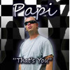 Papi That`s You (feat. Jbda-1 & HyperAkktiv) - Single