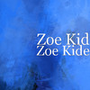 Zoe Kid Zoe Kide