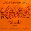 Jagjit Singh Ghalib - Live in Concert