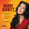 Mandy Barnett I Can’t Stop Loving You: The Songs of Don Gibson
