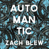 Zach Blew Automantic - Single