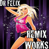 Jay Dr Felix Remix Works