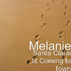Melanie Santa Claus Is Coming to Town