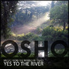 Music from the World of Osho Yes to the River