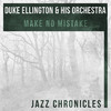 Duke Ellington And His Orchestra Make No Mistake (Live)