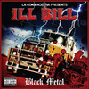 Ill Bill Black Metal (La Coka Nostra Presents Ill Bill)