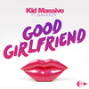 Kid Massive Good Girlfriend (feat. Databoy) - Single (Phonk d`or & Burgundy`s Mixes)
