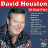 David Houston So Many Ways (Original Gusto Recordings)