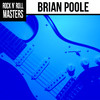 Brian Poole Rock n` Roll Masters: Brian Poole