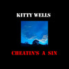 Kitty Wells Cheatin`s a Sin