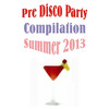 The Produxer Pre Disco Party Compilation Summer 2013