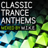 Andy Moor Classic Trance Anthems (Mixed By M.I.K.E.)