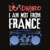 Don Diablo I Am Not from France