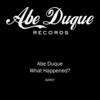 Abe Duque What Happened? - Single