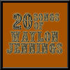 Waylon Jennings 20 Songs Of Waylon Jennings