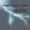Ferry Tayle & Tonks Vol de Nuit