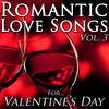 The Valentines Romantic Love Songs for Valentine`s Day, Vol. 3