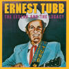 Ernest Tubb Ernest Tubb (The Legend and the Legacy)