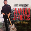 Waylon Jennings Goin` Down Rockin`: The Last Recordings