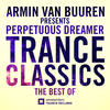 Perpetuous Dreamer Trance Classics - The Best of (Armin van Buuren Presents)