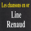 Line Renaud Les chansons en or : Line Renaud