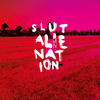 Slut Alienation (Deluxe Version)