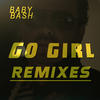 Baby Bash Go Girl (Remixes) (feat. E-40)