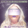 Princess Superstar I`m a Firecracker - EP