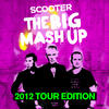 Scooter The Big Mash Up - 2012 Tour Edition